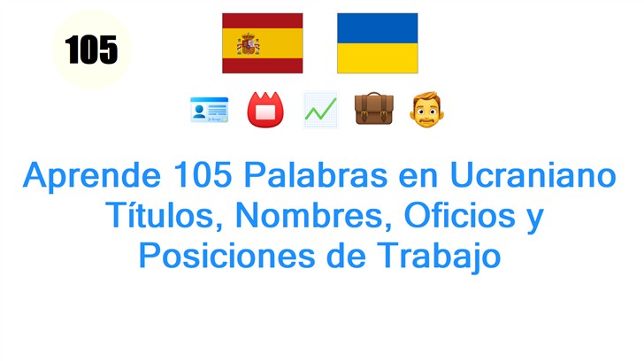 Aprende 105 Palabras en Ucraniano: Títulos, Nombres, Oficios y Posiciones de Trabajo